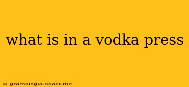 what is in a vodka press
