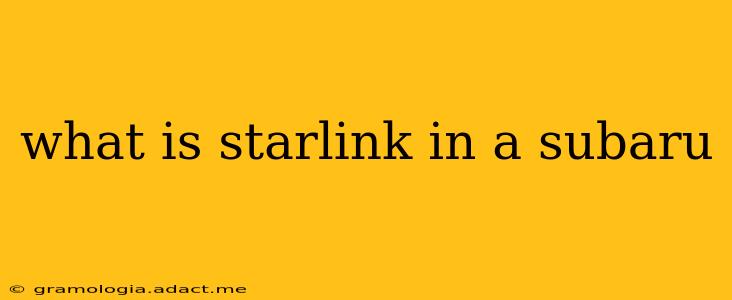 what is starlink in a subaru