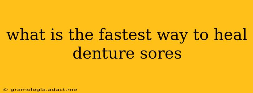 what is the fastest way to heal denture sores