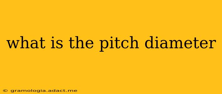 what is the pitch diameter