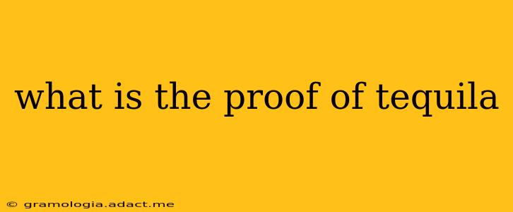 what is the proof of tequila