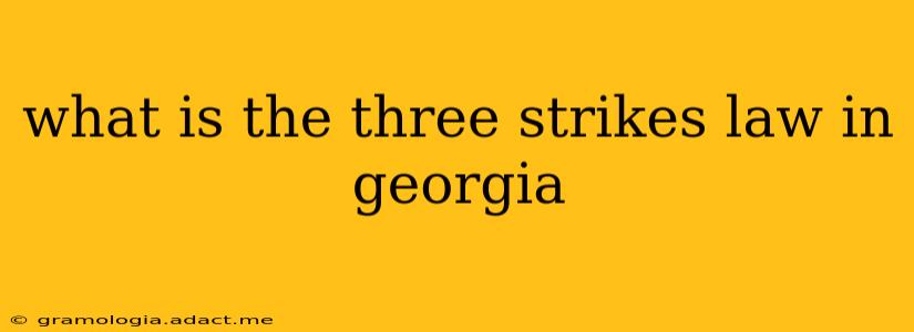 what is the three strikes law in georgia