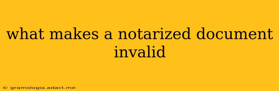 what makes a notarized document invalid