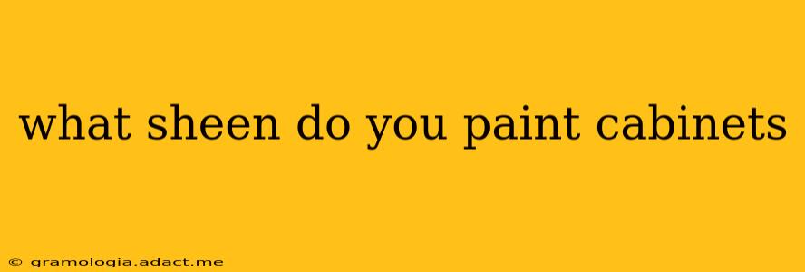 what sheen do you paint cabinets