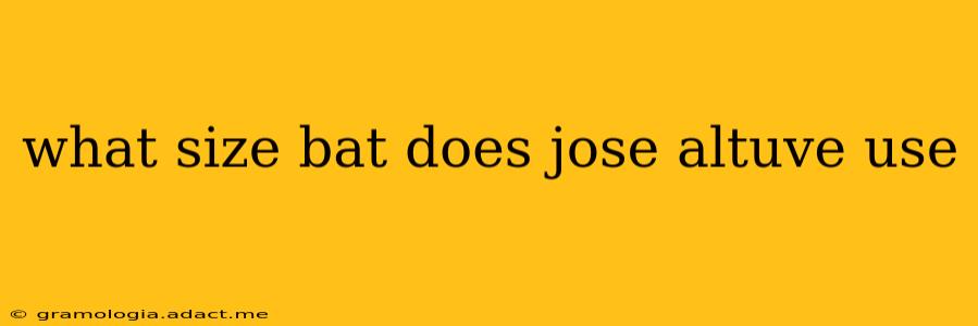 what size bat does jose altuve use