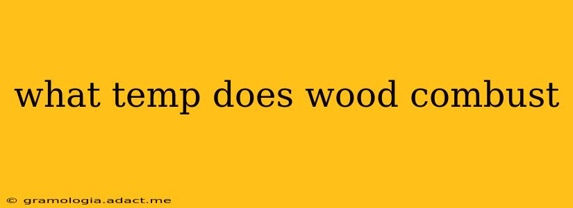 what temp does wood combust