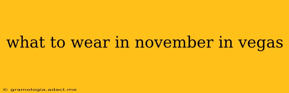 what to wear in november in vegas