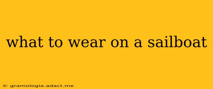 what to wear on a sailboat