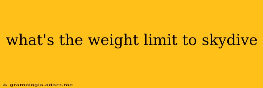 what's the weight limit to skydive