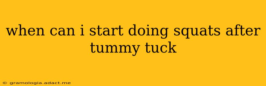 when can i start doing squats after tummy tuck