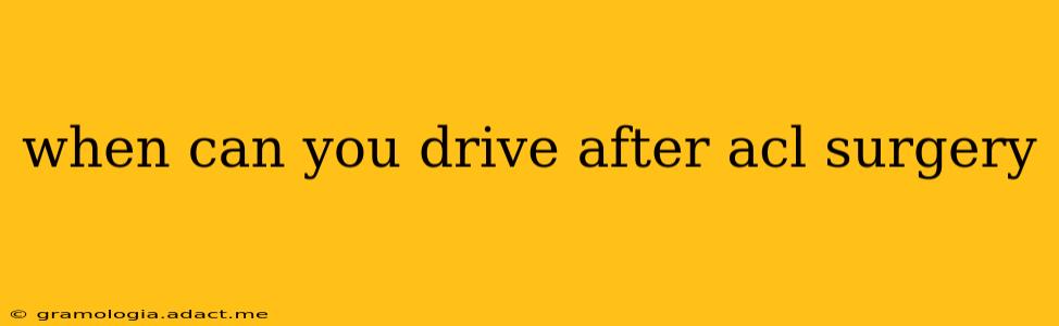 when can you drive after acl surgery