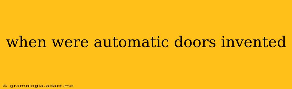 when were automatic doors invented