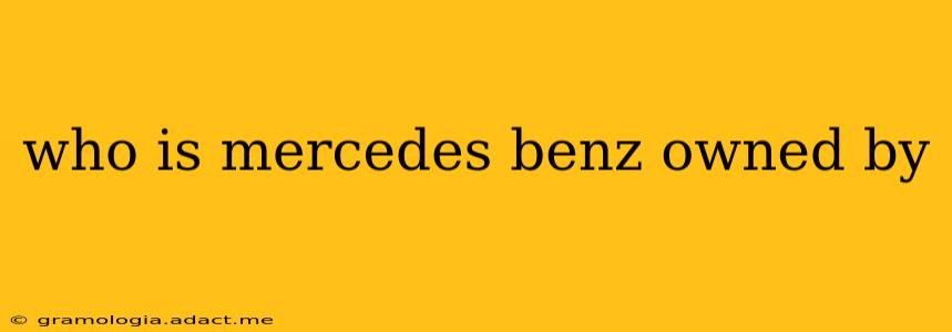 who is mercedes benz owned by