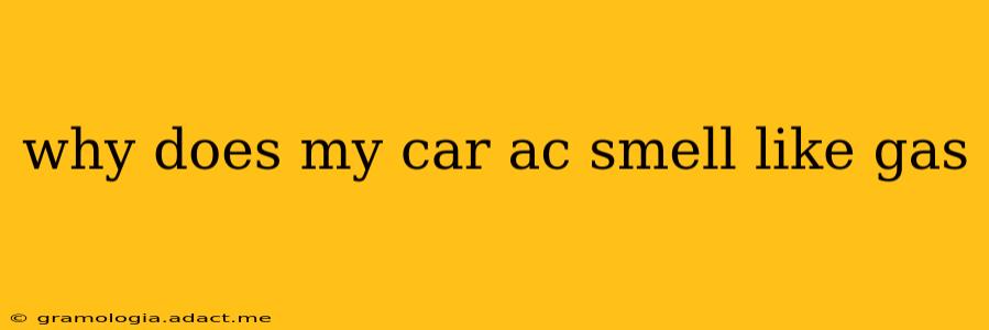 why does my car ac smell like gas