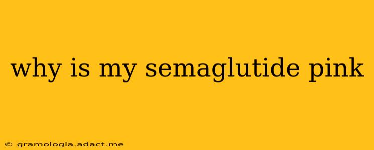 why is my semaglutide pink
