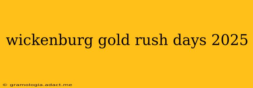 wickenburg gold rush days 2025