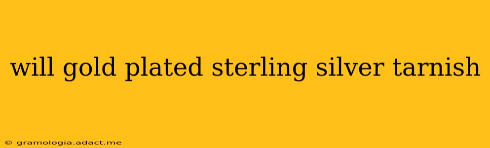 will gold plated sterling silver tarnish
