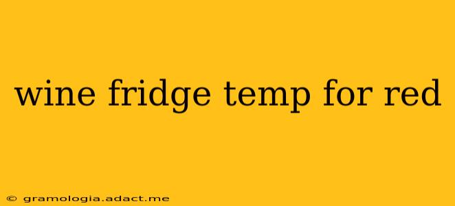 wine fridge temp for red