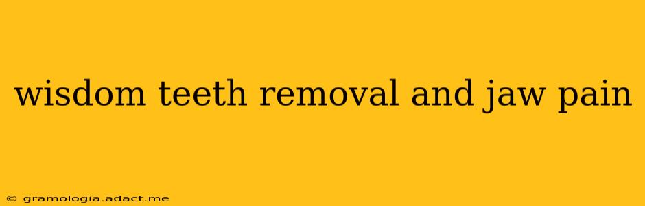 wisdom teeth removal and jaw pain
