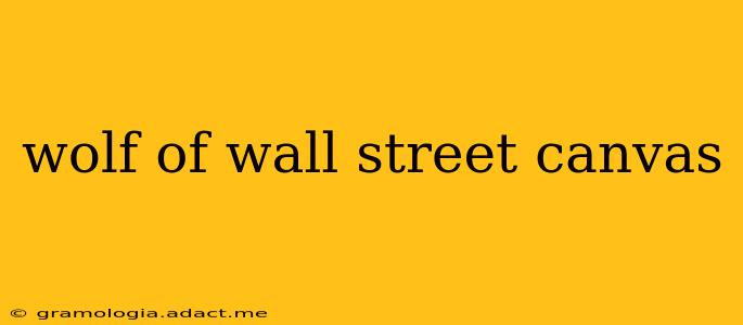 wolf of wall street canvas