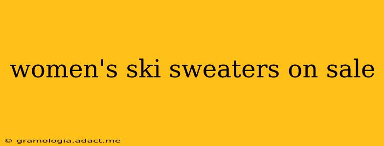 women's ski sweaters on sale