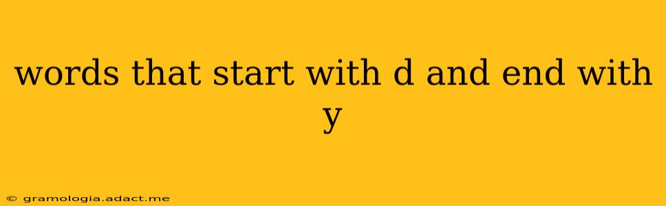 words that start with d and end with y