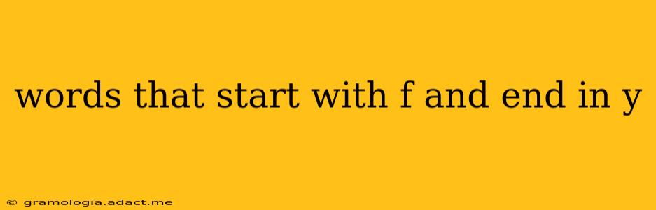 words that start with f and end in y