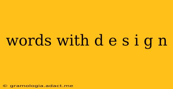 words with d e s i g n