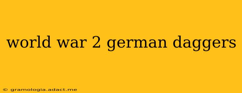 world war 2 german daggers