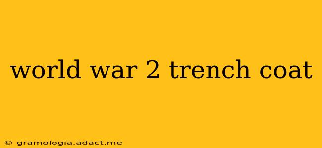 world war 2 trench coat