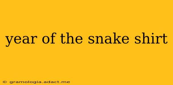 year of the snake shirt